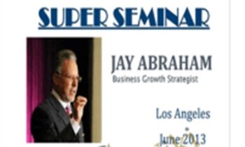 Super Seminar June 2013 - Jay Abraham