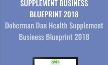 Supplement Business Blueprint 2018 - Doberman Dan