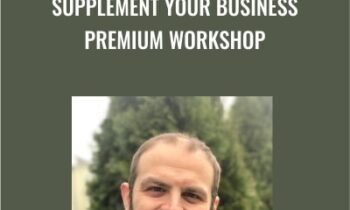 Supplement Your Business Premium Workshop - Brandon Clark