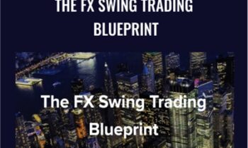 The FX Swing Trading Blueprint - Swing Fx