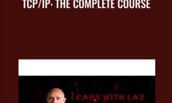 TCP/IP: The Complete Course - Lazaro Diaz