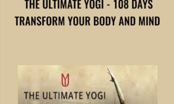 The Ultimate Yogi -108 Days Transform Your Body And Mind - Travis Elliot