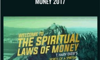 Spiritual Laws of Money 2017 - T. Harv Eker