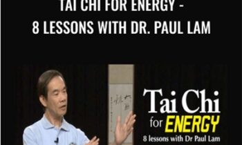 Tai Chi for Energy-8 Lessons with Dr. Paul Lam - Tai Chi