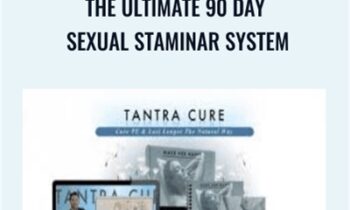 The Ultimate 90 Day Sexual Staminar System - TantraCURE