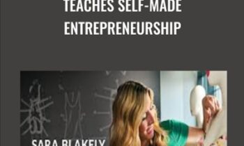 Teaches Self-made Entrepreneurship - Sara Blakely