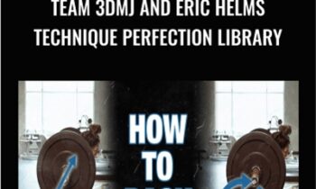 Team 3DMJ and Eric Helms Technique Perfection Library - 3DMJ Vault