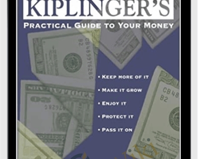 Kiplingers Practical Guide To Your Money - Ted Miller