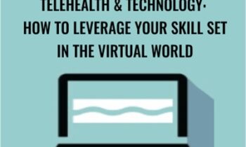 Telehealth and Technology: How to Leverage Your Skill Set in the Virtual World - Tracey Davis