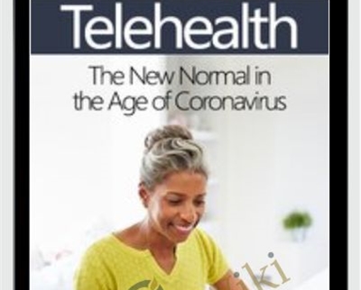 Telehealth: The New Normal in the Age of Coronavirus - Tracey Davis