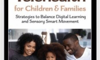 Telehealth for Children and Families: Strategies to Balance Digital Learning and Sensory Smart Movement - Aubrey Schmalle