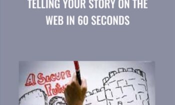 Telling Your Story on the Web in 60 Seconds - Richard Harrington