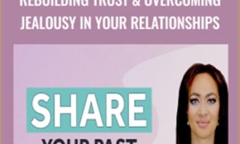 Personal Development School-Rebuilding Trust and Overcoming Jealousy in your Relationships - Thais Gibson
