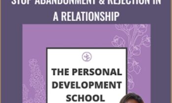 Personal Development School-Stop Abandonment and Rejection in A Relationship - Thais Gibson