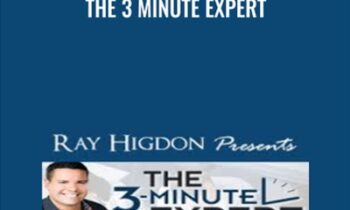 The 3 Minute Expert - Ray Higdon