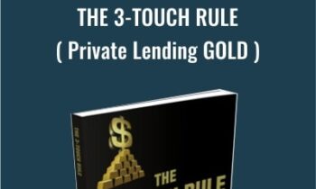 The 3-Touch Rule Private Lending GOLD - Alan Cowgill
