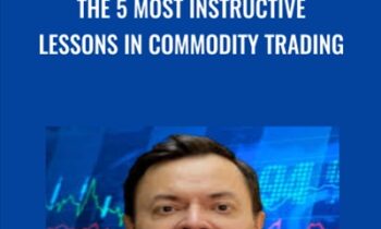 The 5 most Instructive Lessons in Commodity Trading - Ken Calhoun