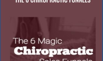 The 6 Chiropractic Funnels - Ben Adkins