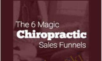 The 6 Magic Chiropractic Funnels Platinum - Ben Adkins