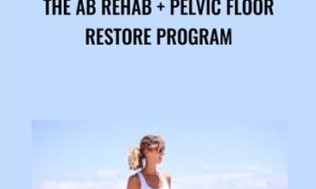 The Ab Rehab + Pelvic Floor Restore Program - Katie Pickett