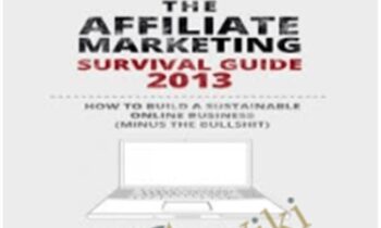 The Affiliate Marketing Survival Guide 2013 - Martin Osborn