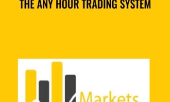 The Any Hour Trading System - Markets Mastered