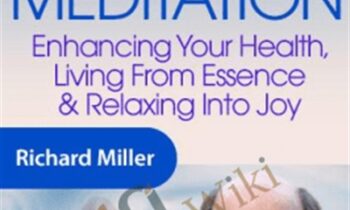 The Art and Science of Yogic Meditation - Richard Miller