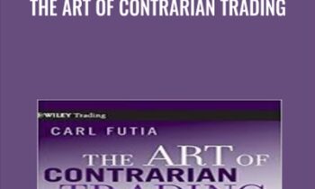 The Art of Contrarian Trading - Carl A.Futia