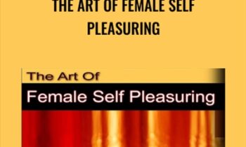 The Art of Female Self Pleasuring - Jaiya