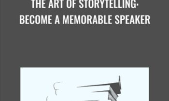 The Art of Storytelling: Become a Memorable Speaker - Les Brown & other