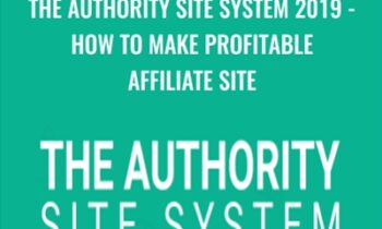 The Authority Site System 2019 - How to make profitable affiliate site
