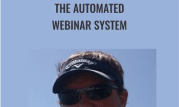 The Automated Webinar System - Kevin Hutto