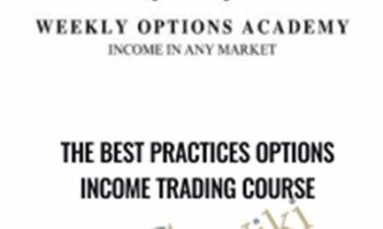 The Best Practices Options Income Trading Course - Weekly Options Academy