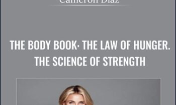 The Body Book: The Law of Hunger. the Science of Strength - Cameron Diaz