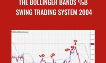 The Bollinger Bands %b Swing Trading System 2004 - Larry Connors