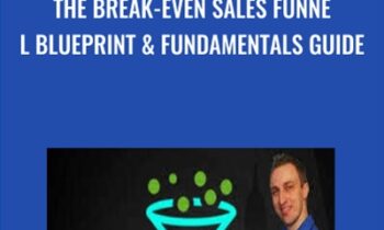 The Break-Even Sales Funnel Blueprint and Fundamentals Guide - Zach Miller
