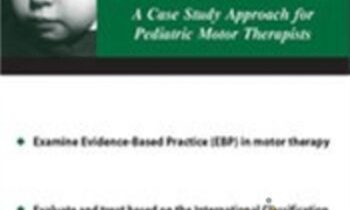 The Child in Front of You: A Case Study Approach for Pediatric Motor Therapists - Michelle Fryt Linehan
