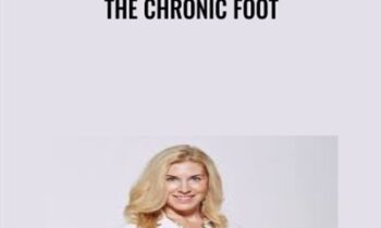 The Chronic Foot - Dr Emily Splichal