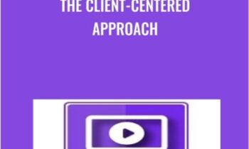The Client-Centered Approach - Carl Rogers