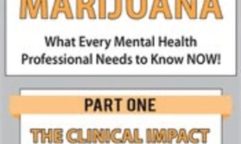 The Clinical Impact of Marijuana: When the Use of Marijuana Has Gone Too Far - Hayden Center