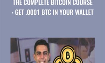 The Complete Bitcoin Course: Get .0001 BTC In Your Wallet - Ravinder Deol