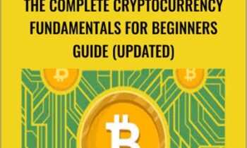 The Complete Cryptocurrency Fundamentals for Beginners Guide (Updated) - Anonymous