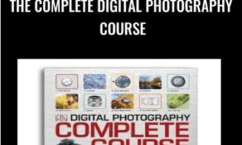 The Complete Digital Photography Course - Karen Lucas
