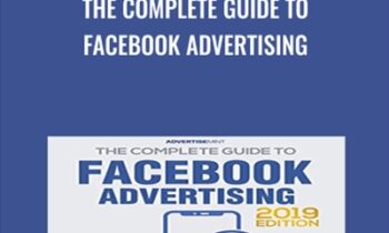 The Complete Guide to Facebook Advertising - Brian Meert