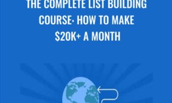 The Complete List Building Course: How To Make $20k + A Month - Sandor Kiss & Other