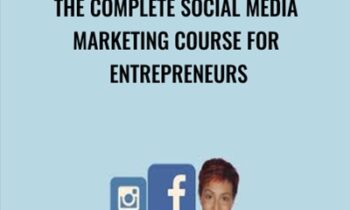 The Complete Social Media Marketing Course For Entrepreneurs -Dashama Konah
