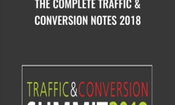 The Complete Traffic and Conversion Notes 2018 - Ryan Deiss