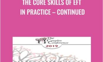 The Core Skills of EFT in Practice-Continued - Sue Johnson
