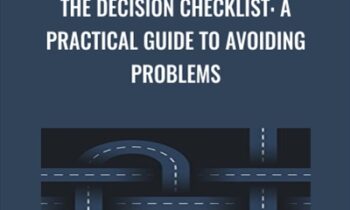 The Decision Checklist: A Practical Guide to Avoiding Problems - Sam Kyle