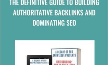 The Definitive Guide to Building Authoritative Backlinks and Dominating SEO - Tommy McDonald